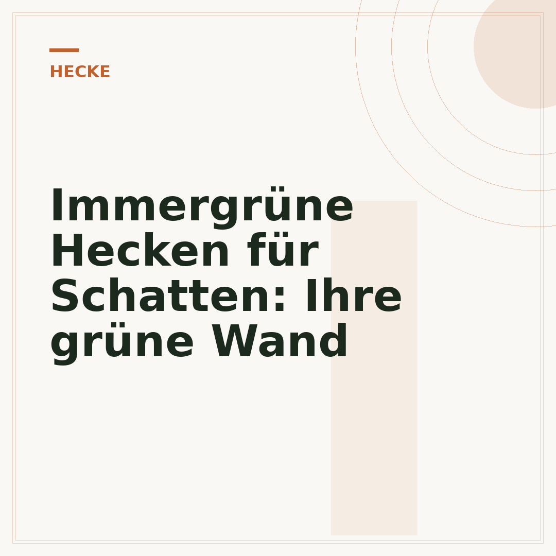 Immergrüne Hecken für Schatten: Ihre grüne Wand