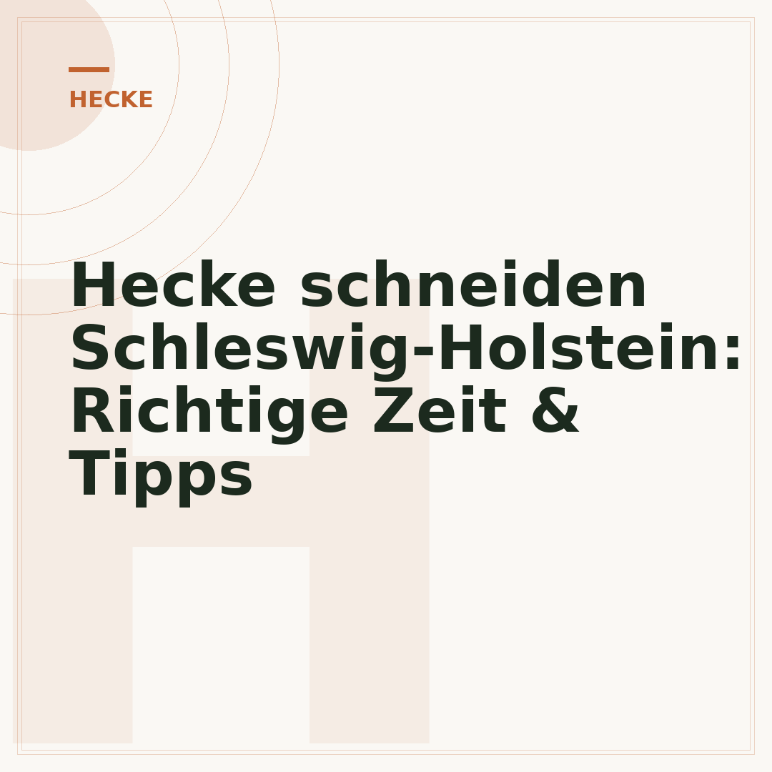 Hecke schneiden Schleswig-Holstein: Richtige Zeit & Tipps