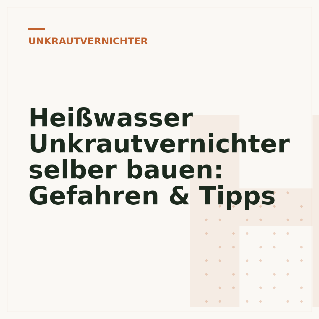 Heißwasser Unkrautvernichter selber bauen: Gefahren & Tipps