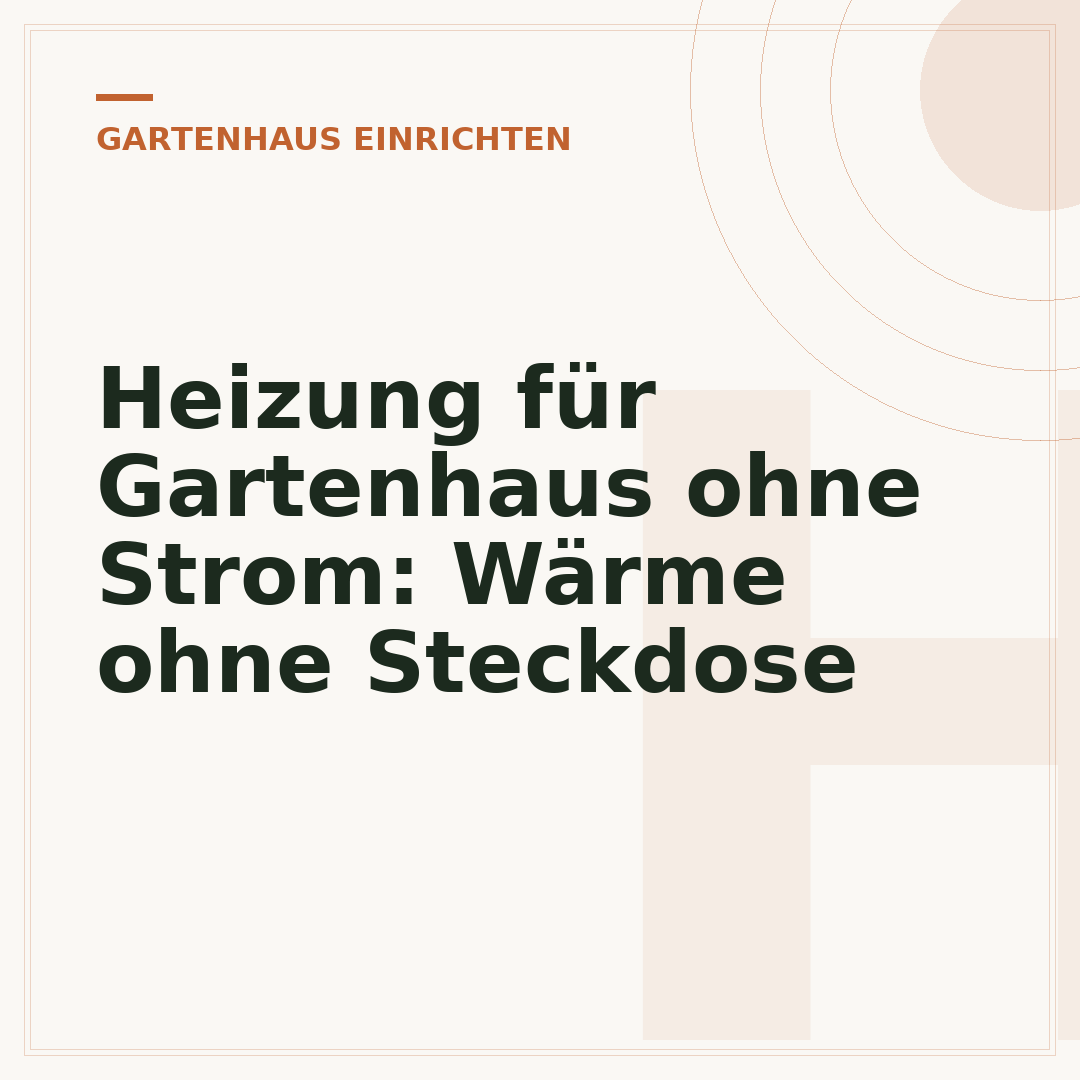 Heizung für Gartenhaus ohne Strom: Wärme ohne Steckdose