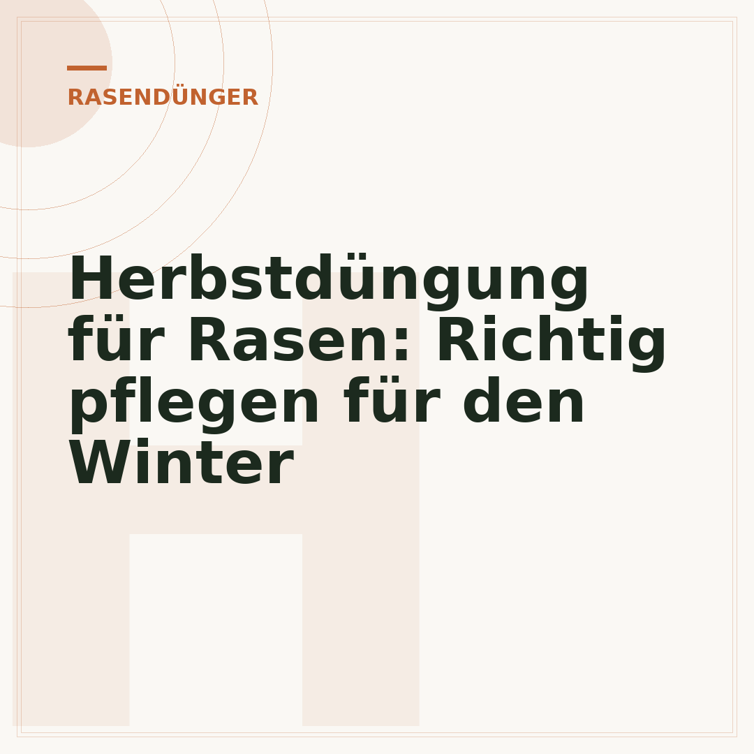 Herbstdüngung für Rasen: Richtig pflegen für den Winter