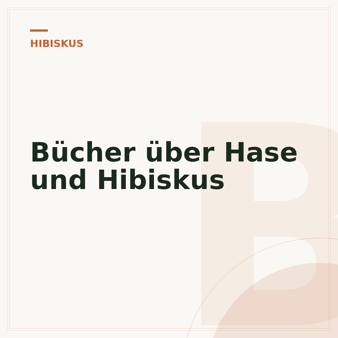 Bücher über Hase und Hibiskus
