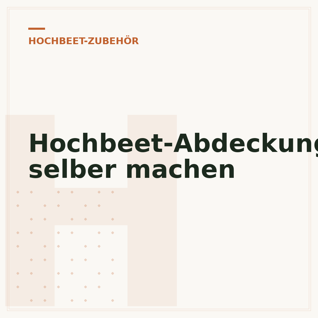 Hochbeet-Abdeckung selber machen
