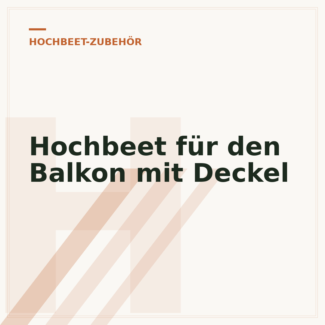 Hochbeet für den Balkon mit Deckel