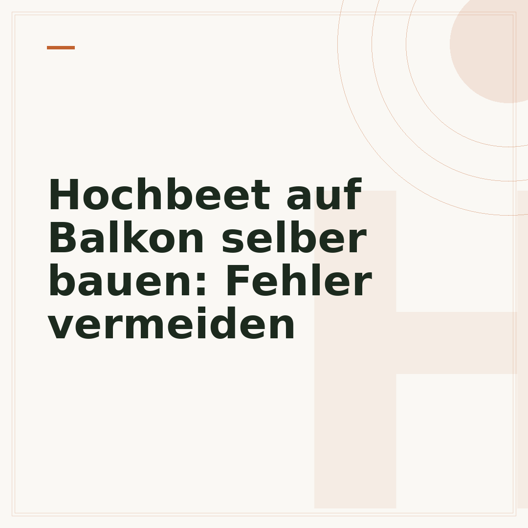 Hochbeet auf Balkon selber bauen: Fehler vermeiden