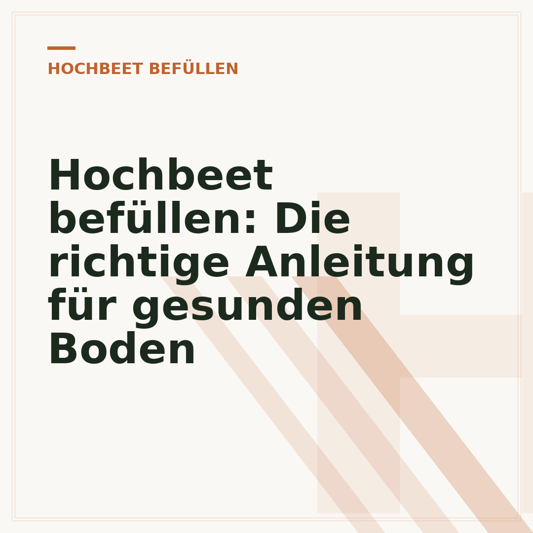 Hochbeet befüllen: Die richtige Anleitung für gesunden Boden