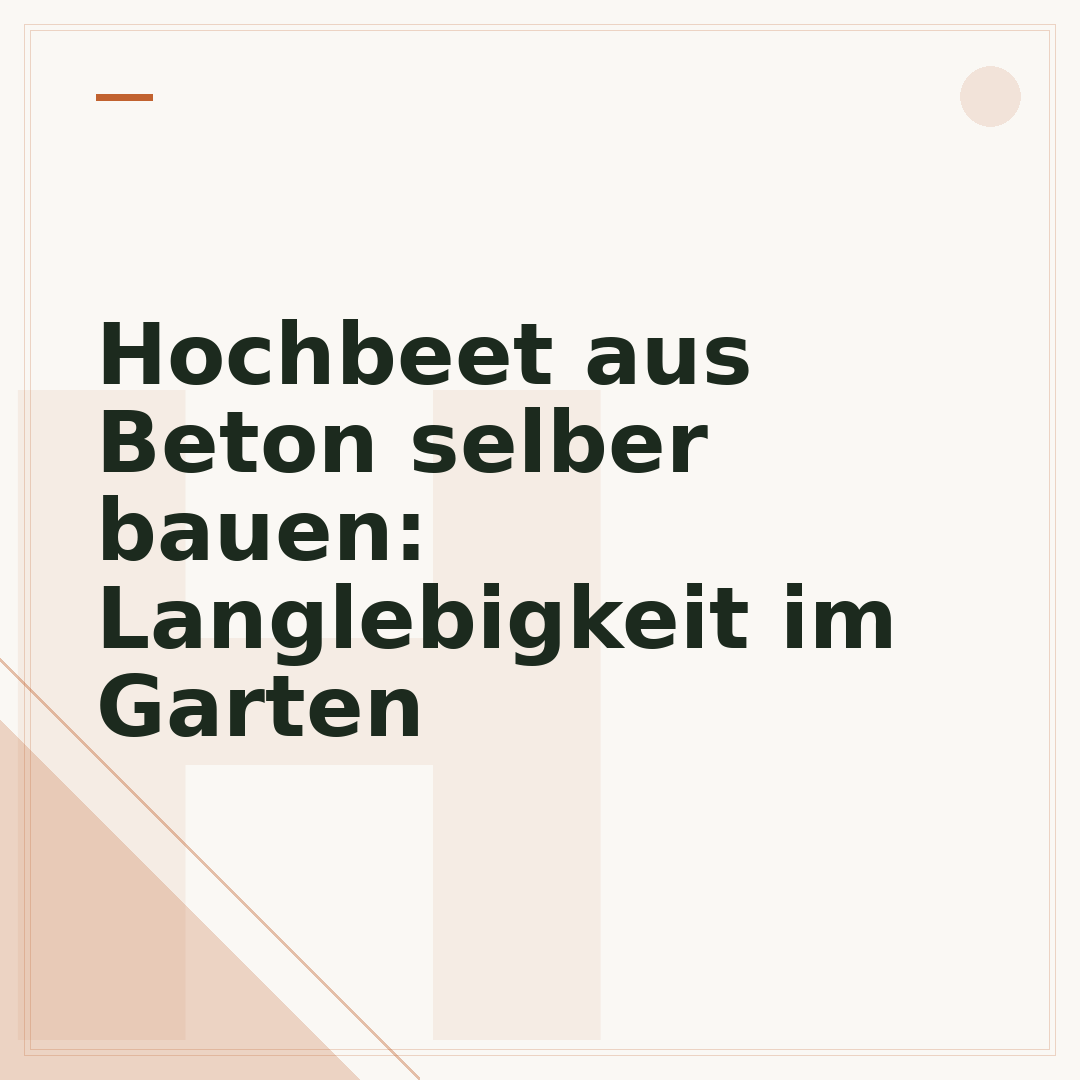 Hochbeet aus Beton selber bauen: Langlebigkeit im Garten