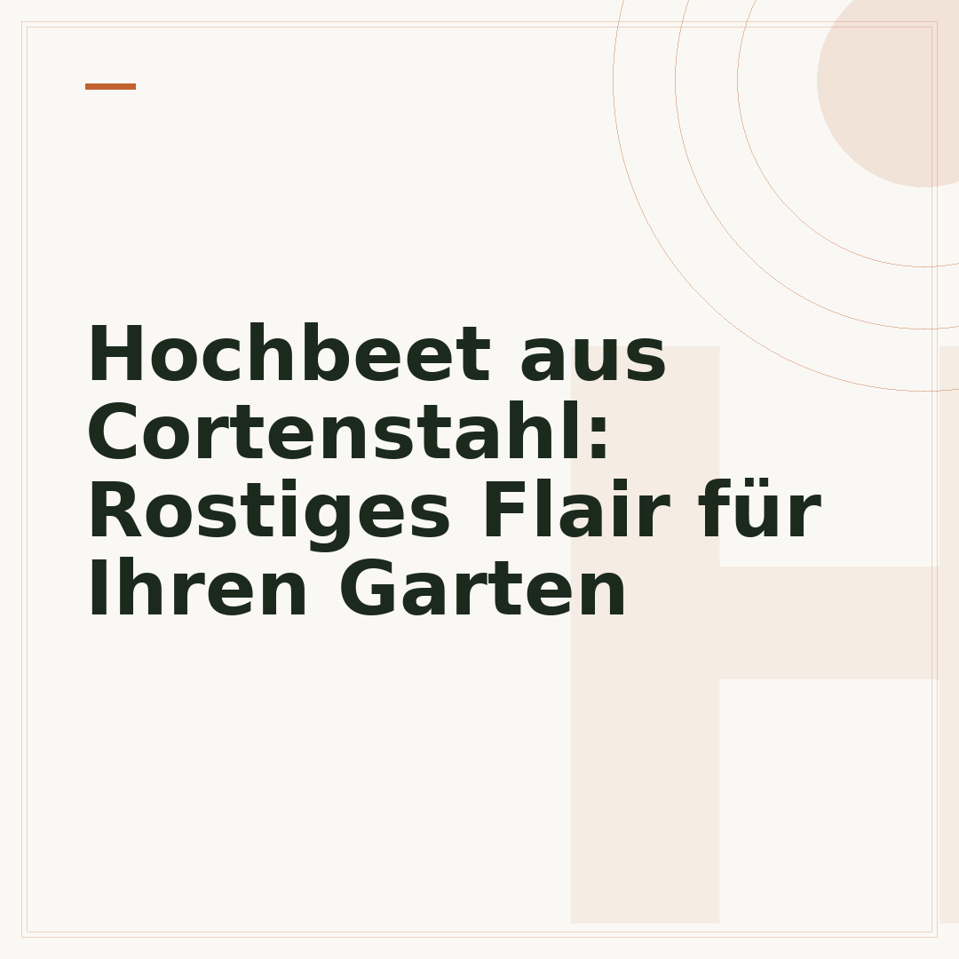 Hochbeet aus Cortenstahl: Rostiges Flair für Ihren Garten