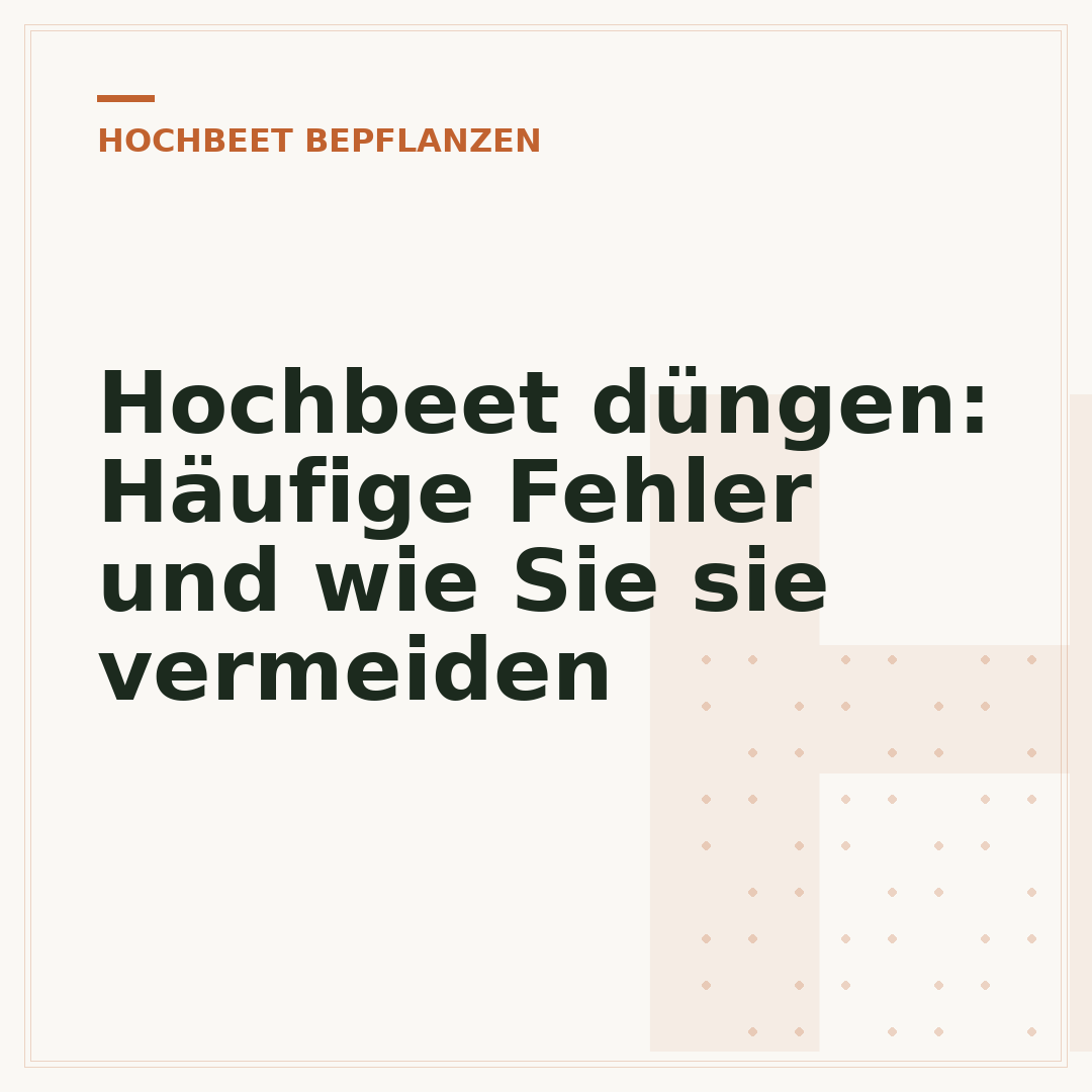 Hochbeet düngen: Häufige Fehler und wie Sie sie vermeiden