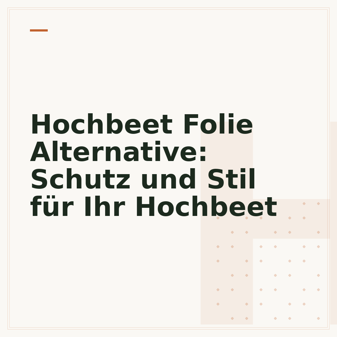 Hochbeet Folie Alternative: Schutz und Stil für Ihr Hochbeet