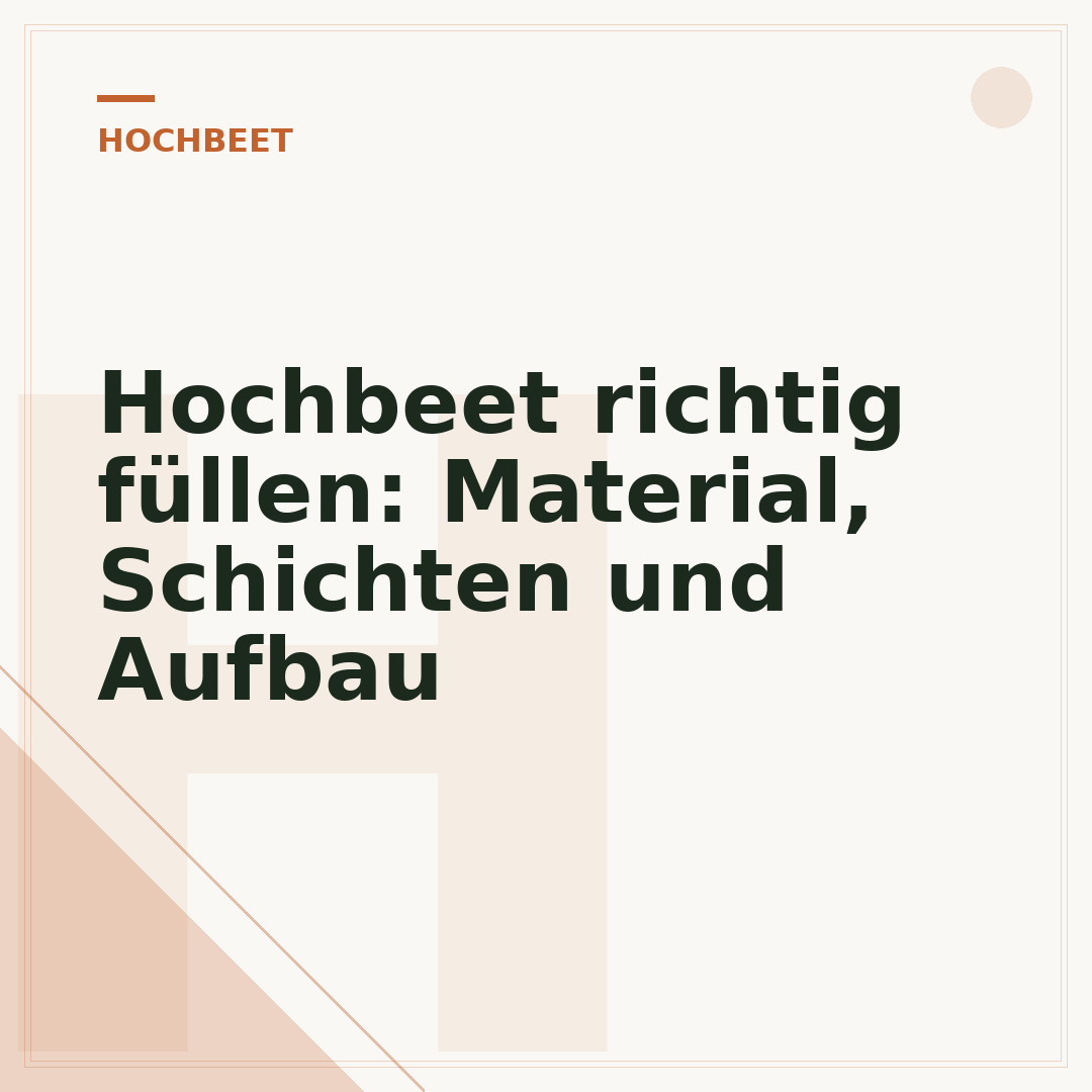 Hochbeet richtig füllen: Material, Schichten und Aufbau