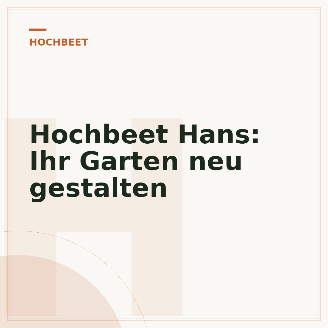 Hochbeet Hans: Ihr Garten neu gestalten