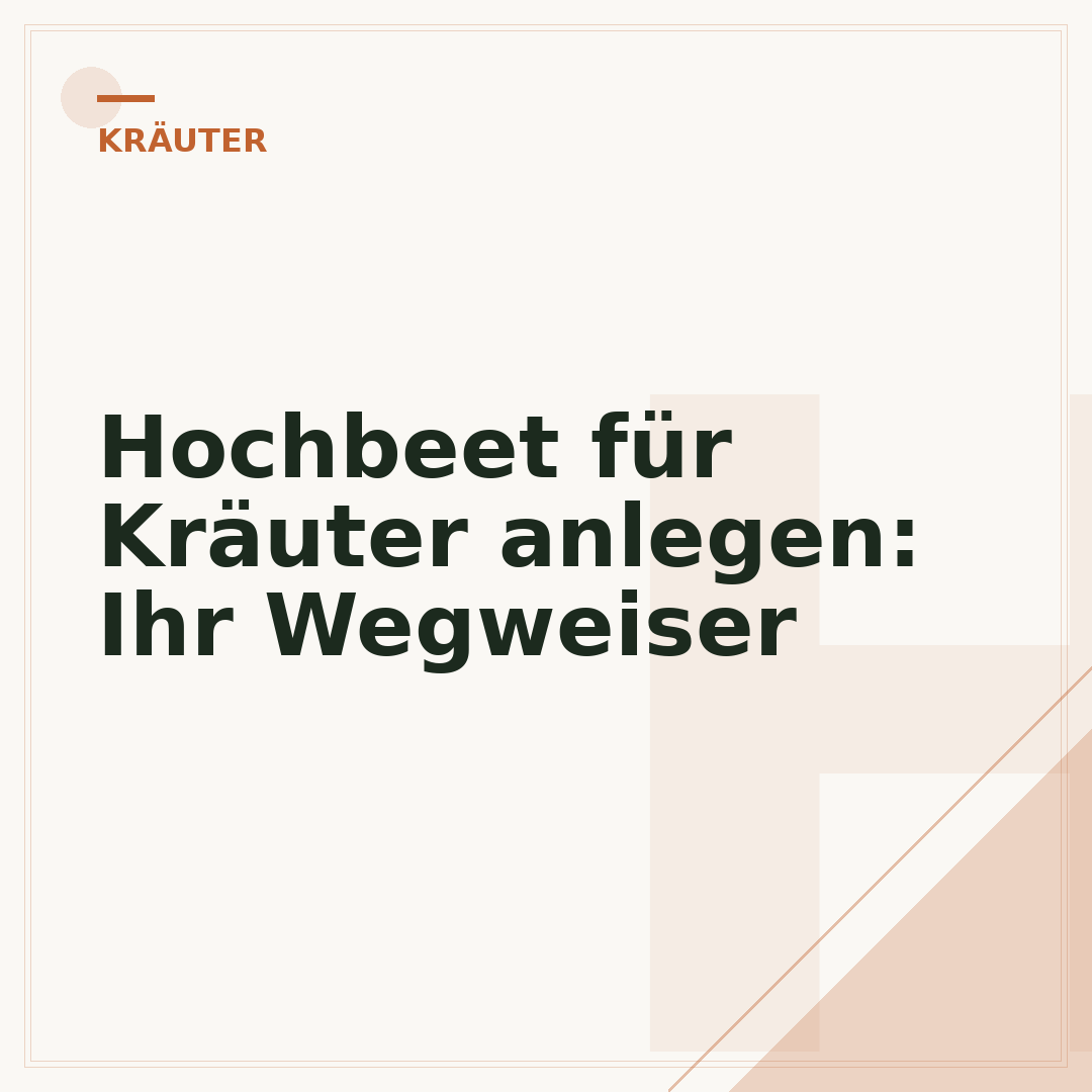Hochbeet für Kräuter anlegen: Ihr Wegweiser