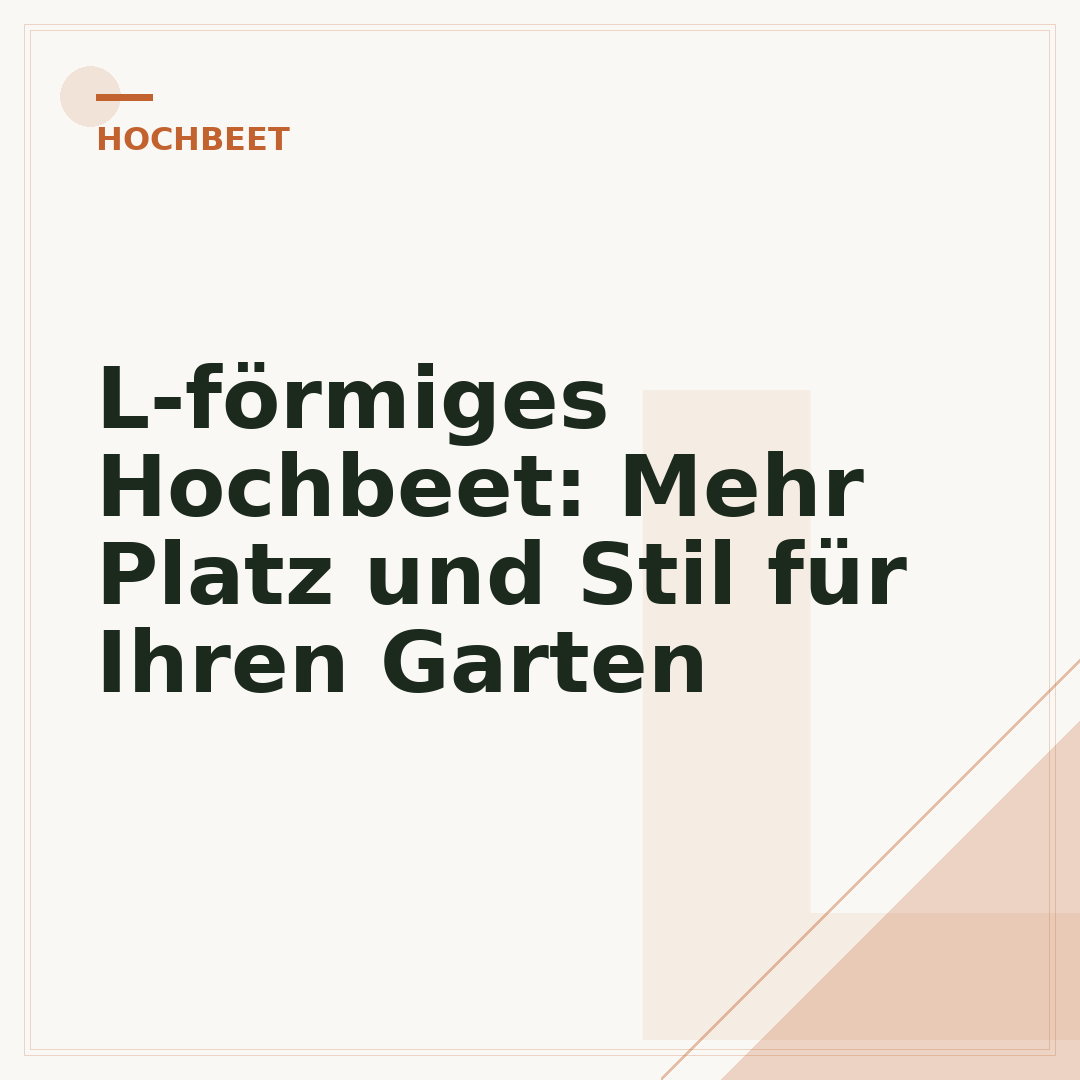 L-förmiges Hochbeet: Mehr Platz und Stil für Ihren Garten