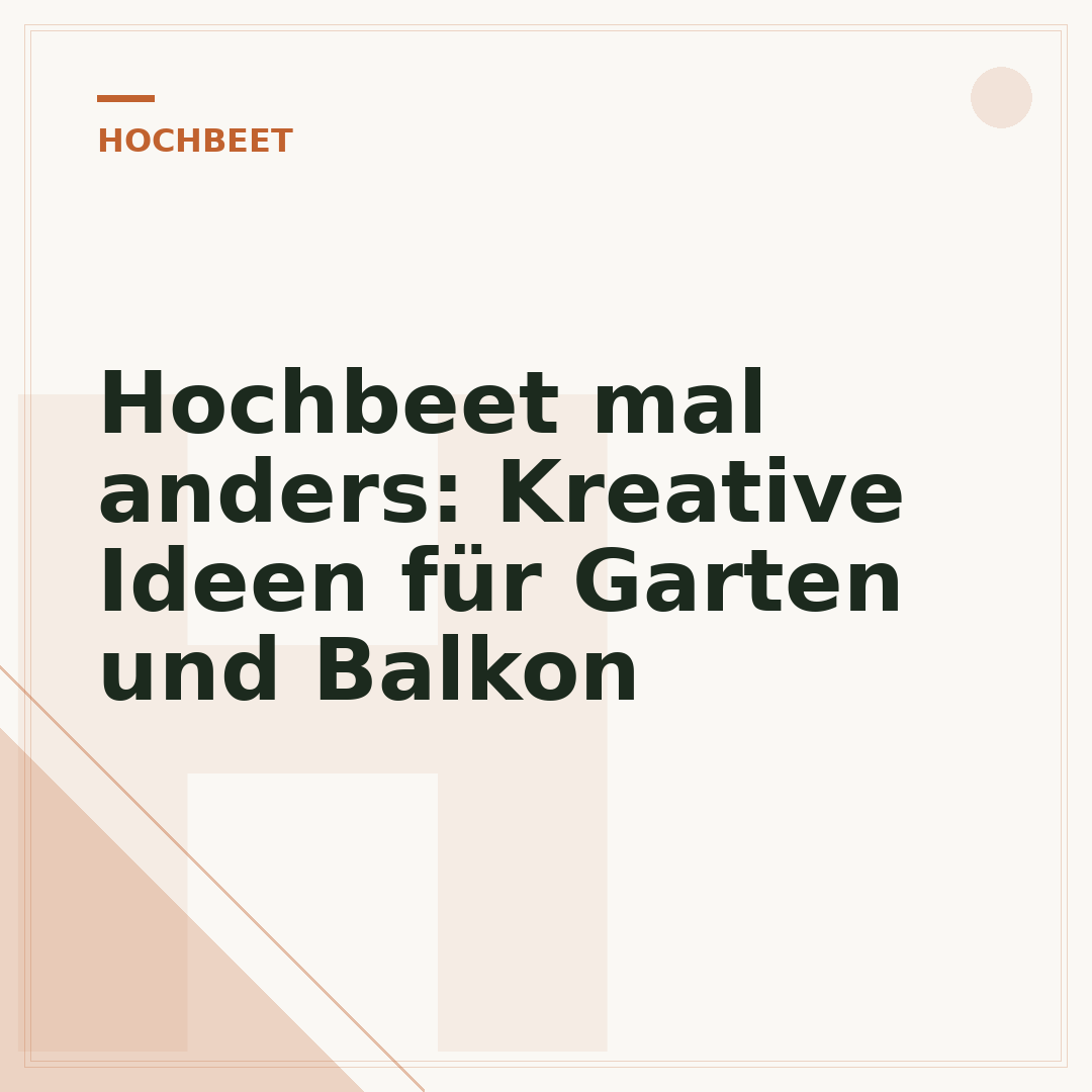 Hochbeet mal anders: Kreative Ideen für Garten und Balkon