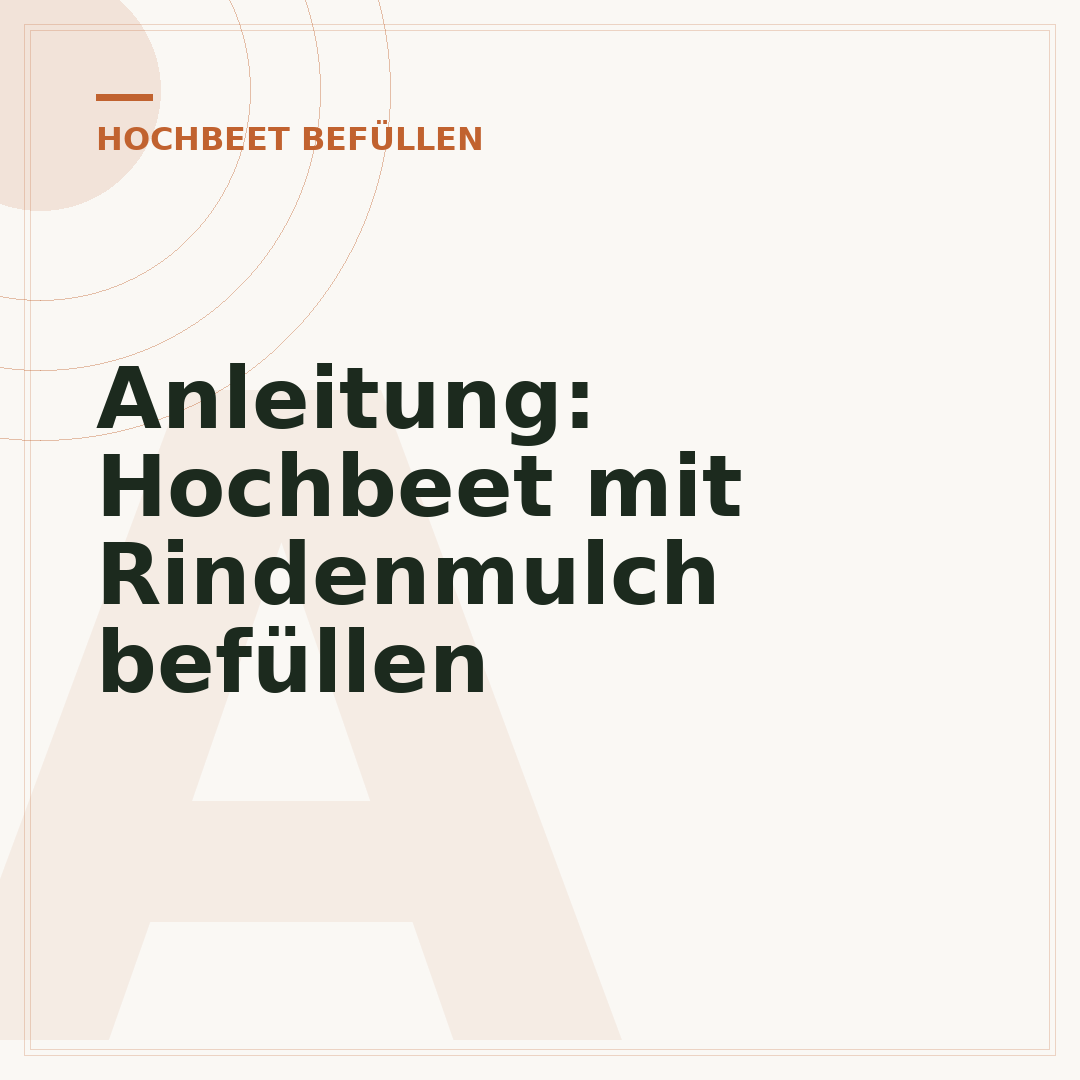 Anleitung: Hochbeet mit Rindenmulch befüllen