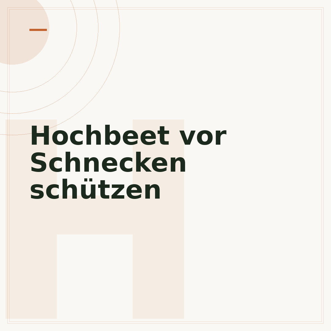 Hochbeet vor Schnecken schützen