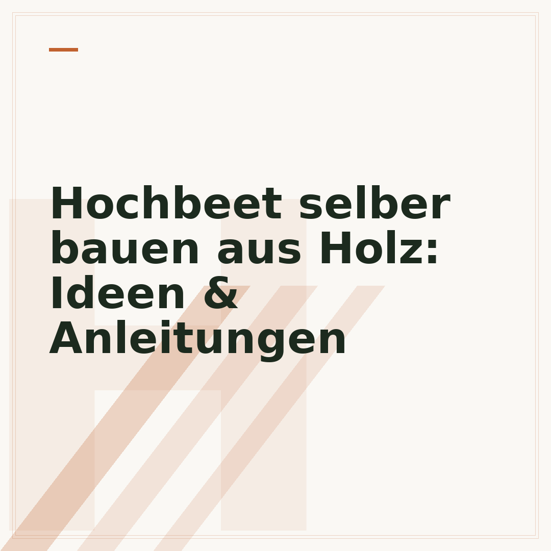 Hochbeet selber bauen aus Holz: Ideen & Anleitungen