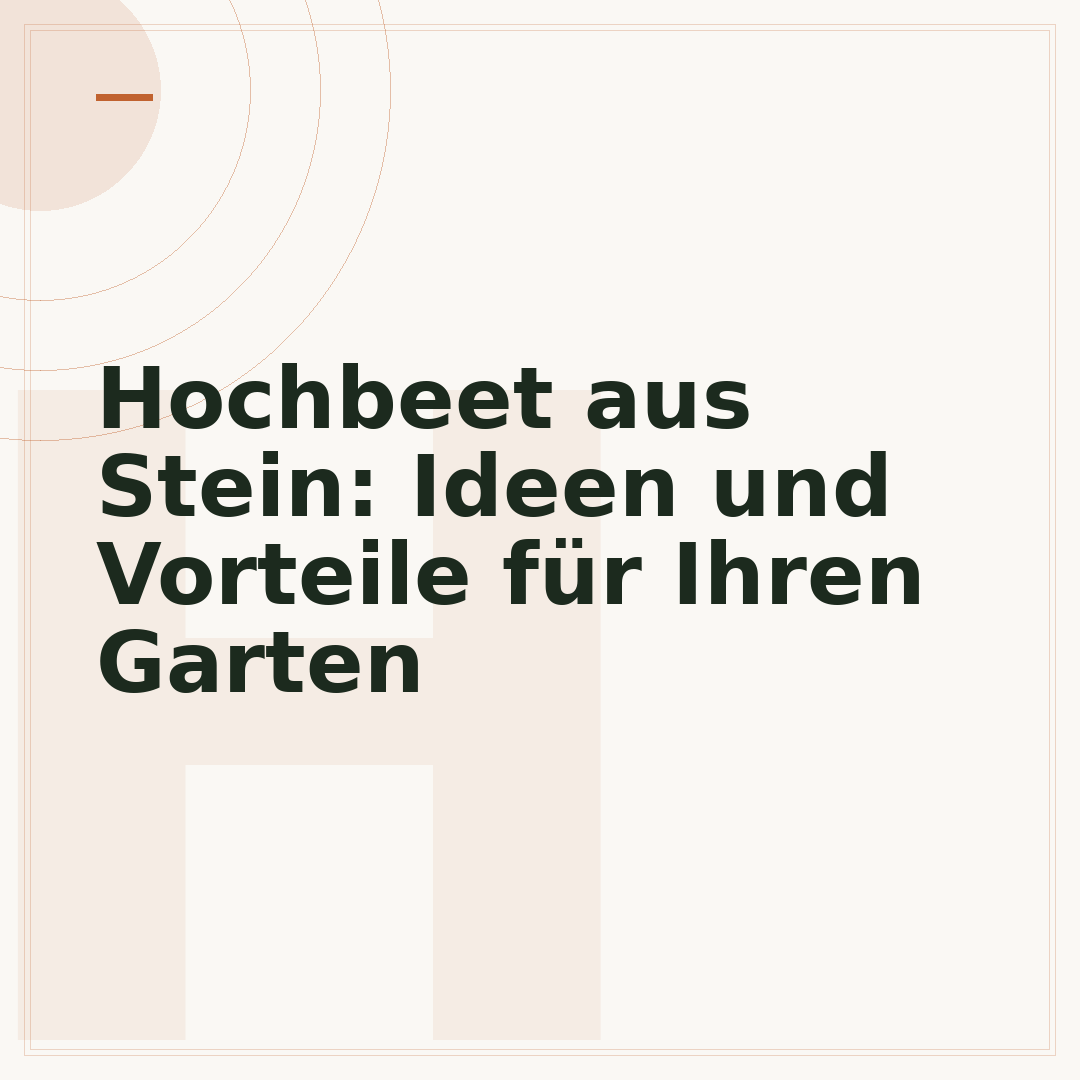 Hochbeet aus Stein: Ideen und Vorteile für Ihren Garten