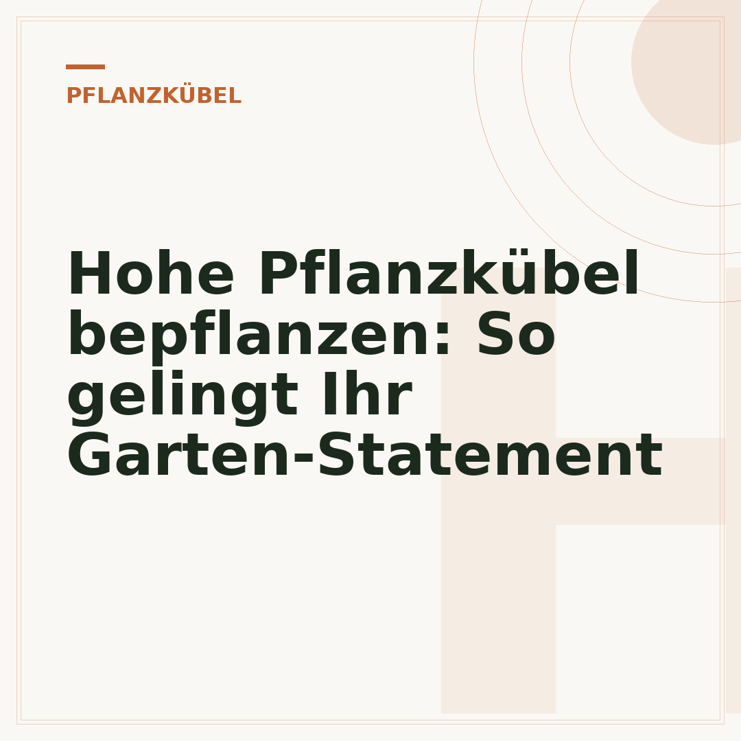 Hohe Pflanzkübel bepflanzen: So gelingt Ihr Garten-Statement