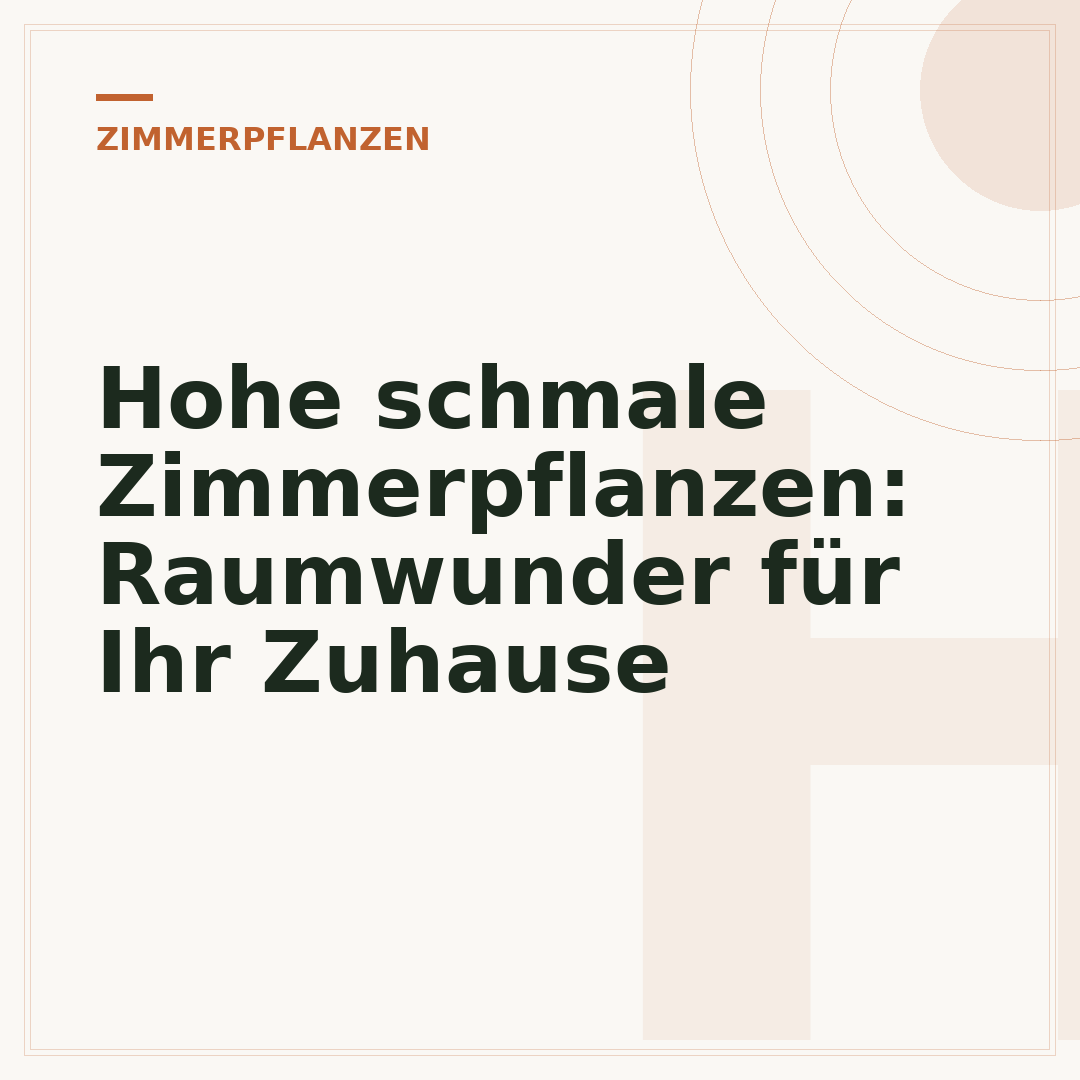 Hohe schmale Zimmerpflanzen: Raumwunder für Ihr Zuhause