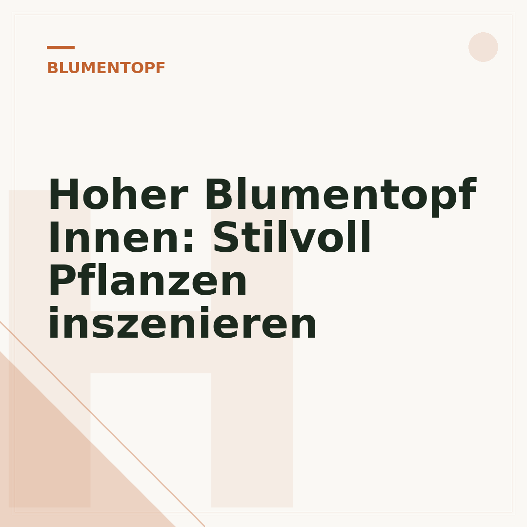 Hoher Blumentopf Innen: Stilvoll Pflanzen inszenieren