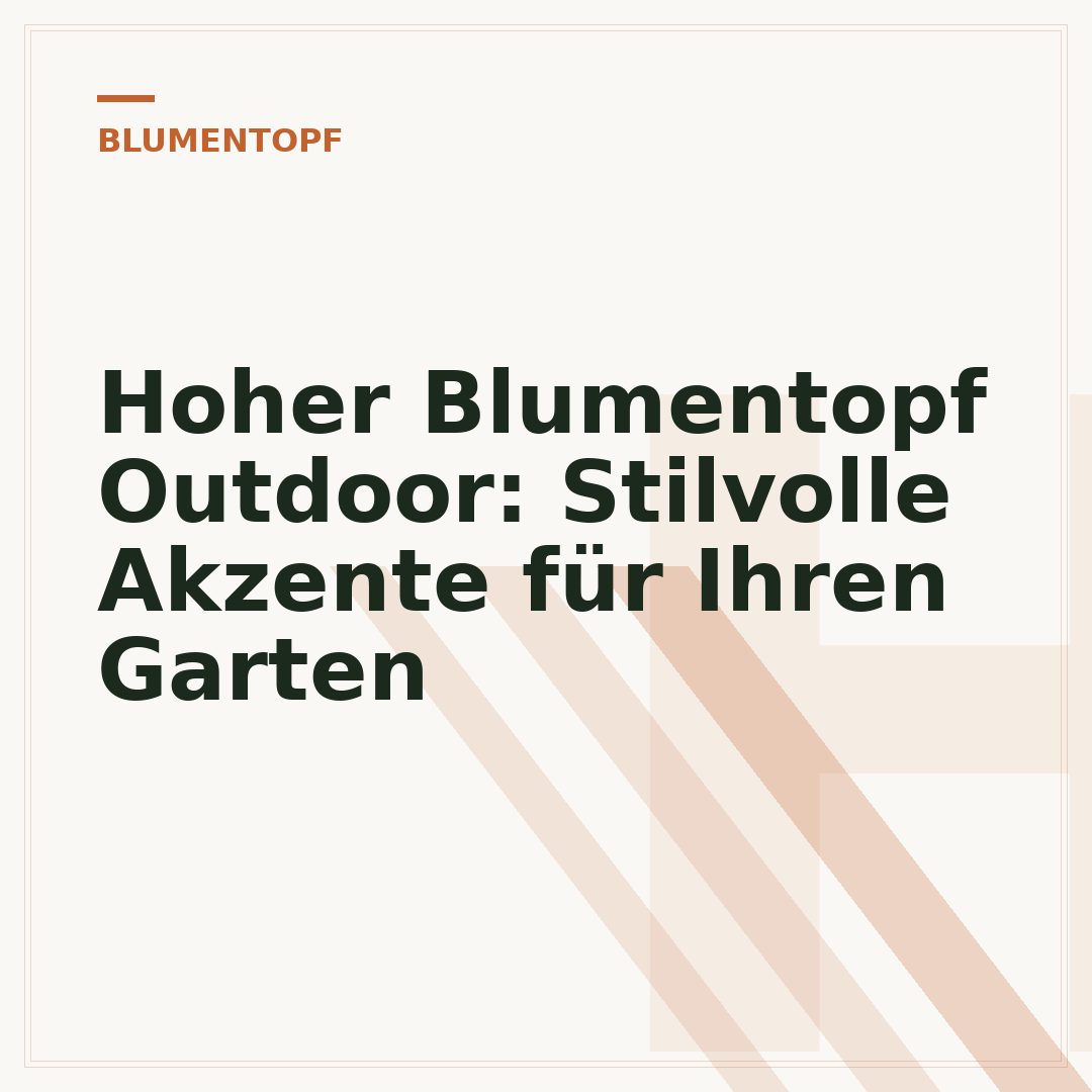 Hoher Blumentopf Outdoor: Stilvolle Akzente für Ihren Garten