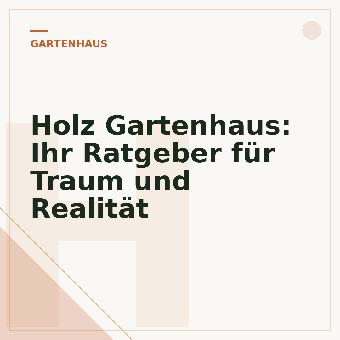 Holz Gartenhaus: Ihr Ratgeber für Traum und Realität