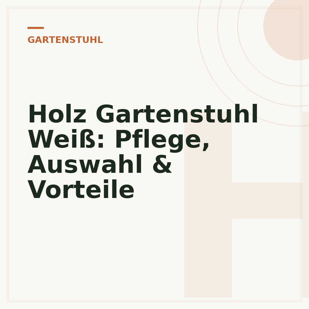 Holz Gartenstuhl Weiß: Pflege, Auswahl & Vorteile