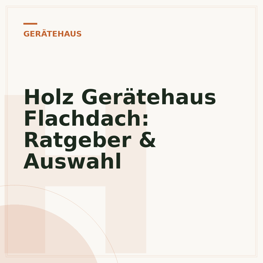 Holz Gerätehaus Flachdach: Ratgeber & Auswahl