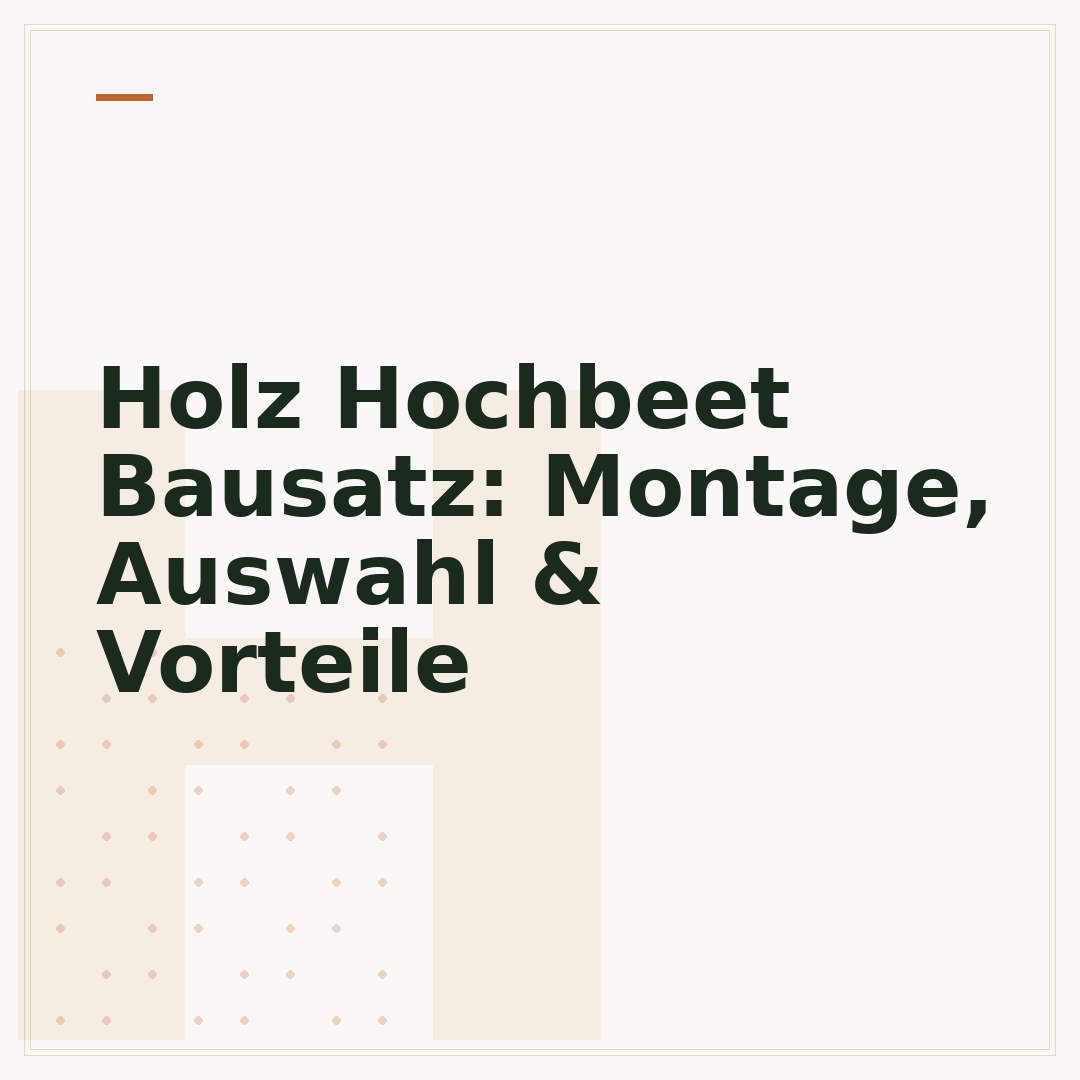 Holz Hochbeet Bausatz: Montage, Auswahl & Vorteile
