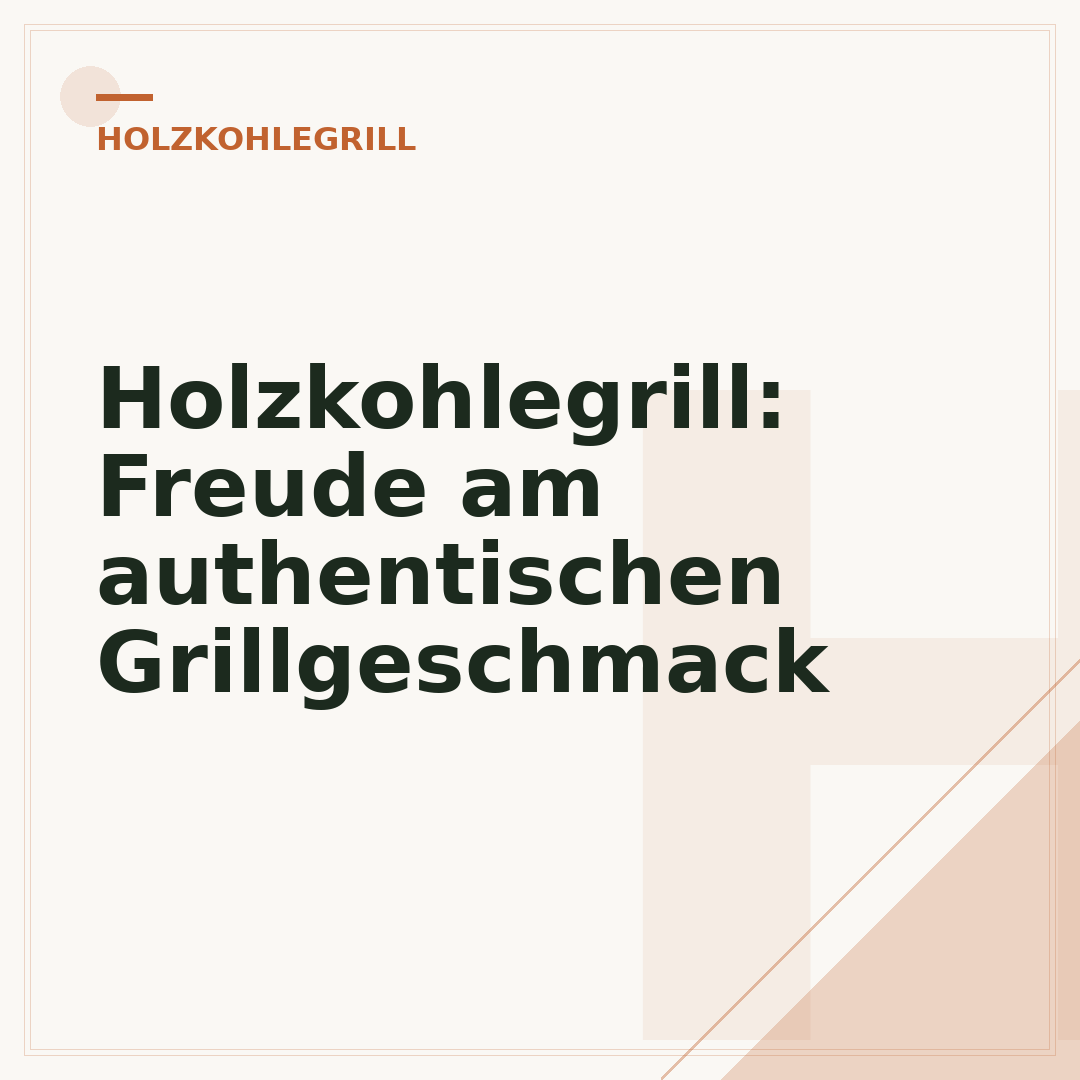 Holzkohlegrill: Freude am authentischen Grillgeschmack