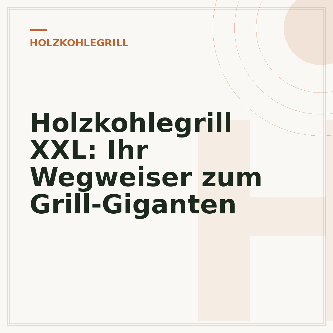 Holzkohlegrill XXL: Ihr Wegweiser zum Grill-Giganten