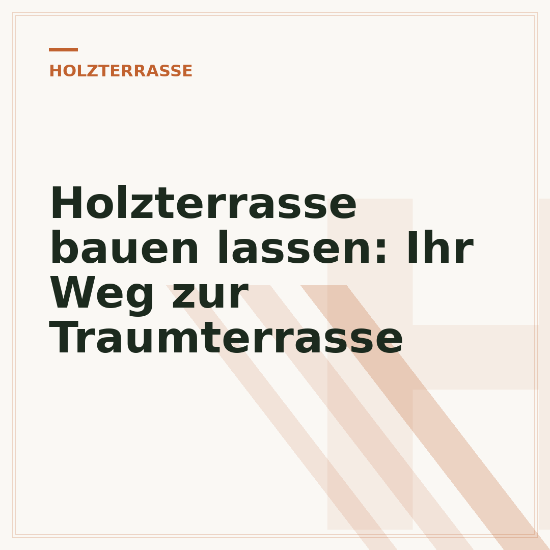 Holzterrasse bauen lassen: Ihr Weg zur Traumterrasse