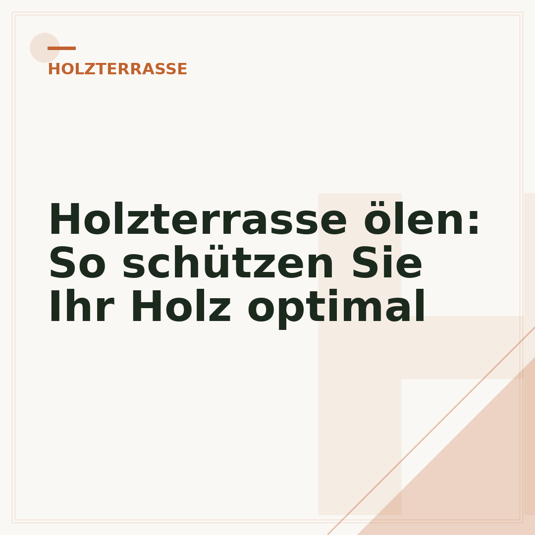 Holzterrasse ölen: So schützen Sie Ihr Holz optimal