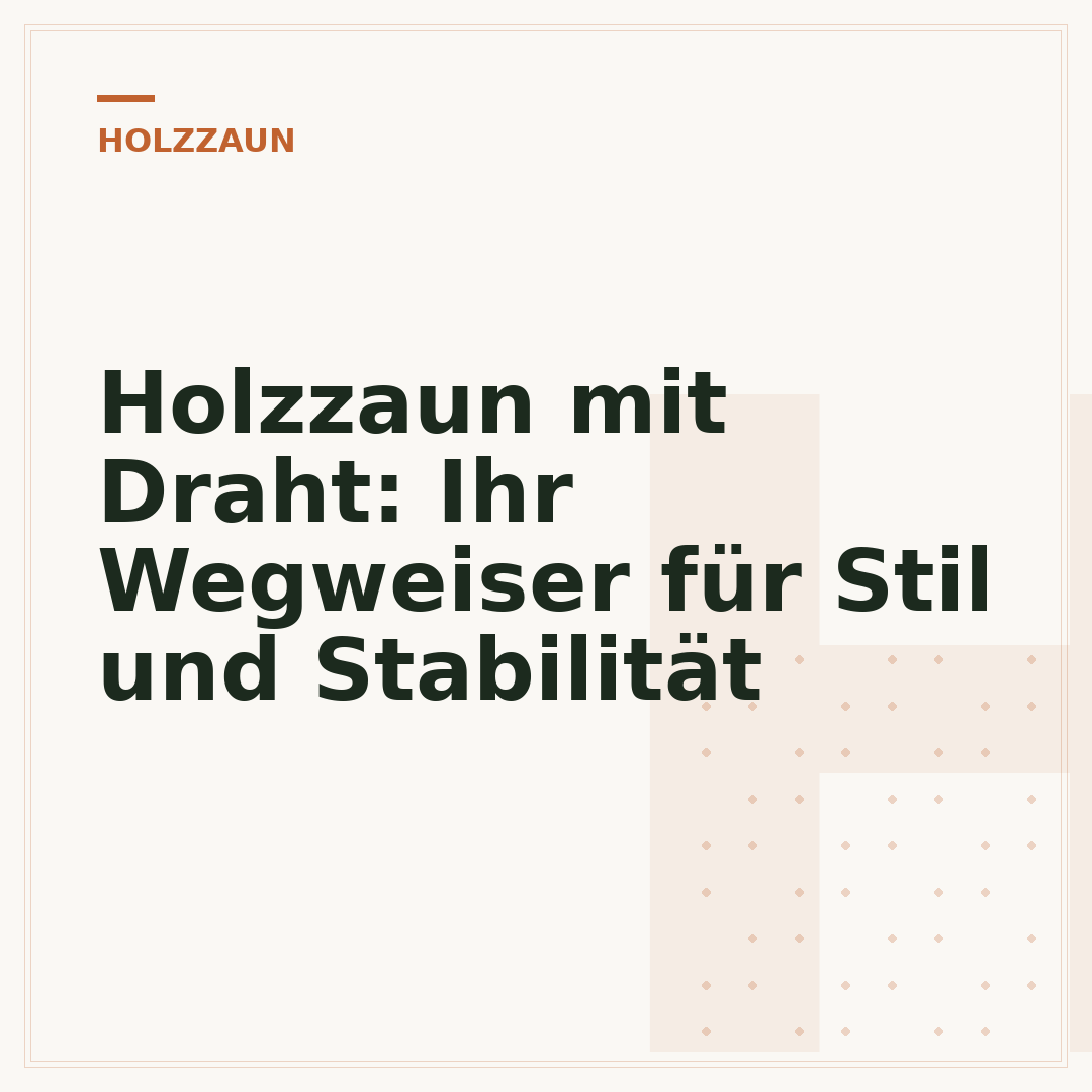 Holzzaun mit Draht: Ihr Wegweiser für Stil und Stabilität