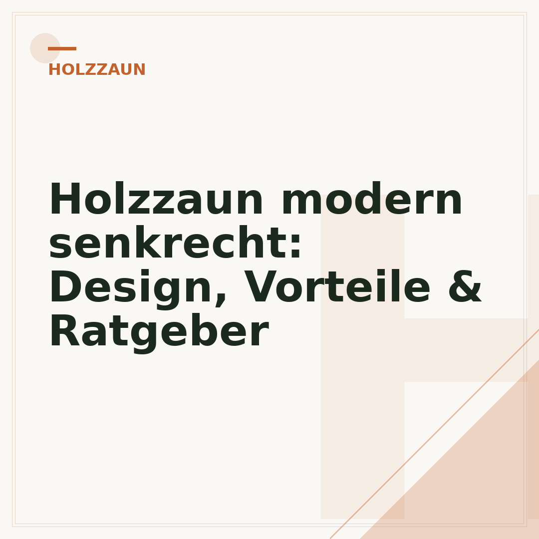 Holzzaun modern senkrecht: Design, Vorteile & Ratgeber