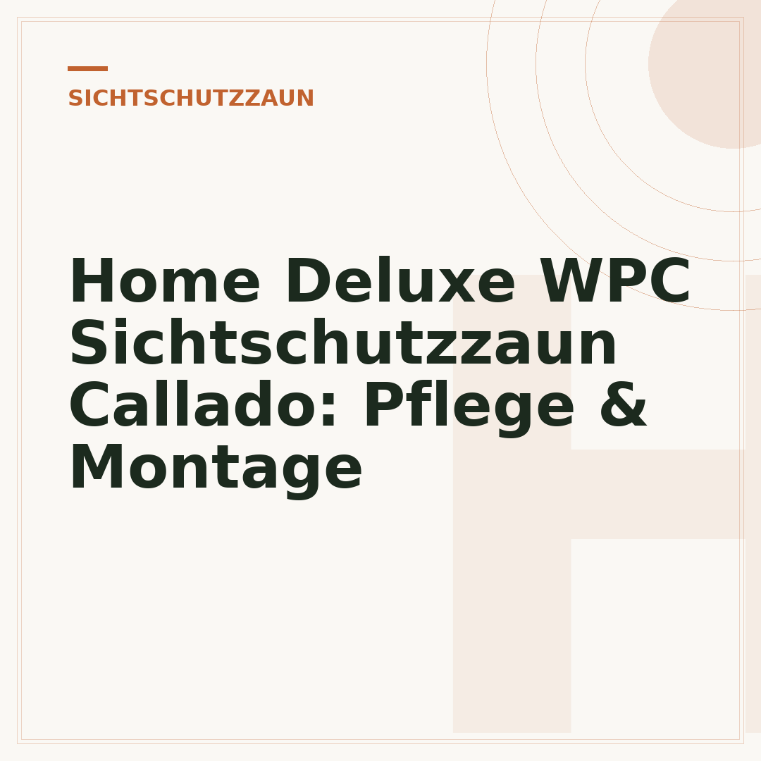 Home Deluxe WPC Sichtschutzzaun Callado: Pflege & Montage