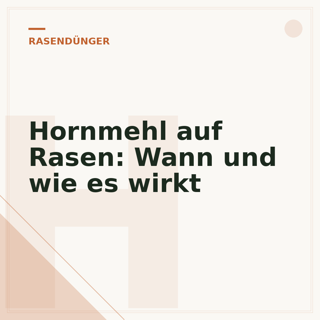Hornmehl auf Rasen: Wann und wie es wirkt