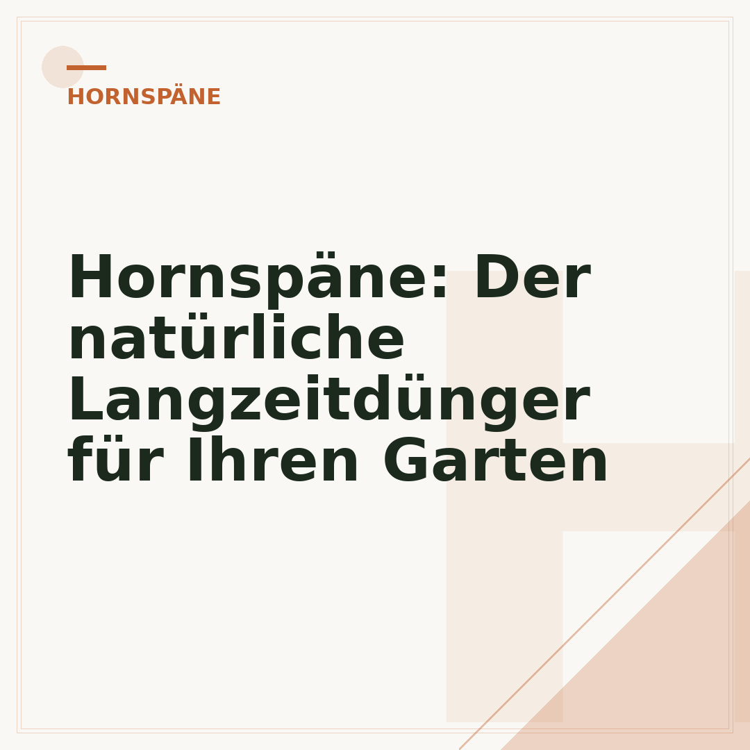 Hornspäne: Der natürliche Langzeitdünger für Ihren Garten