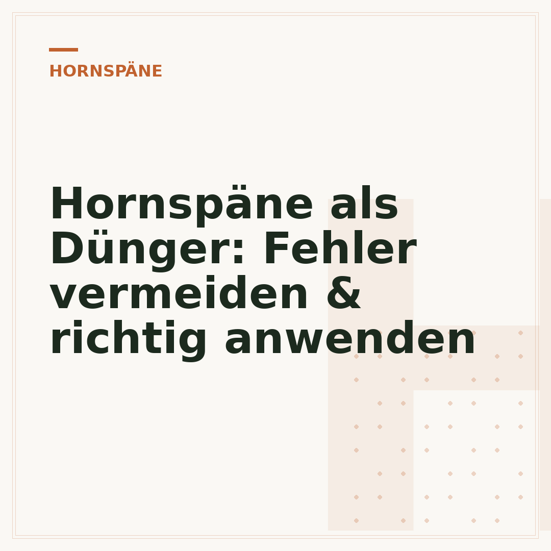 Hornspäne als Dünger: Fehler vermeiden & richtig anwenden