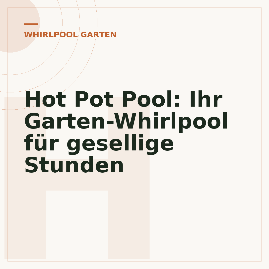 Hot Pot Pool: Ihr Garten-Whirlpool für gesellige Stunden