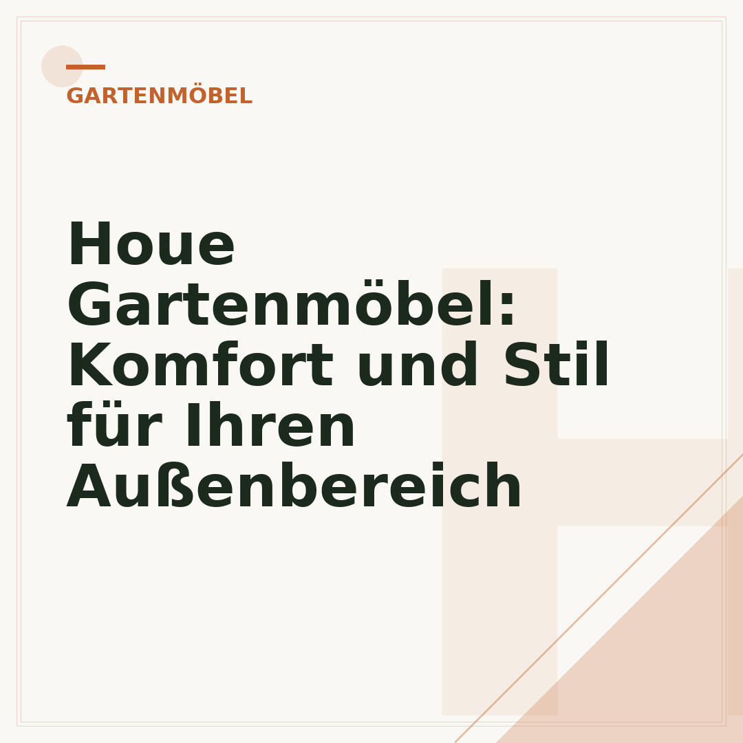 Houe Gartenmöbel: Komfort und Stil für Ihren Außenbereich