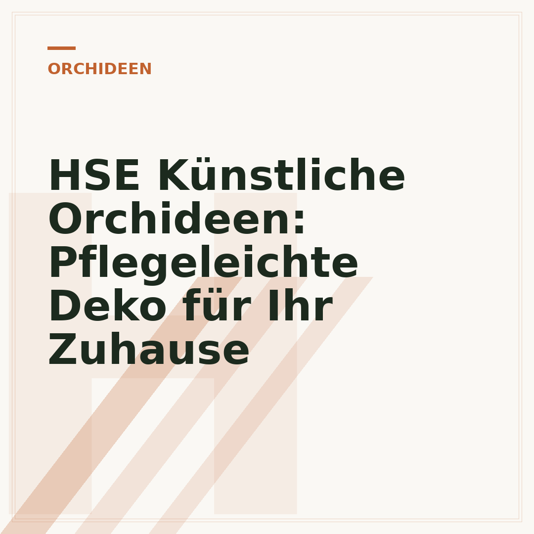 HSE Künstliche Orchideen: Pflegeleichte Deko für Ihr Zuhause