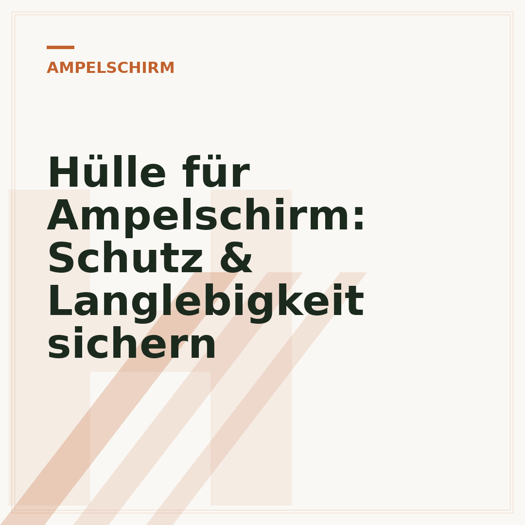 Hülle für Ampelschirm: Schutz & Langlebigkeit sichern