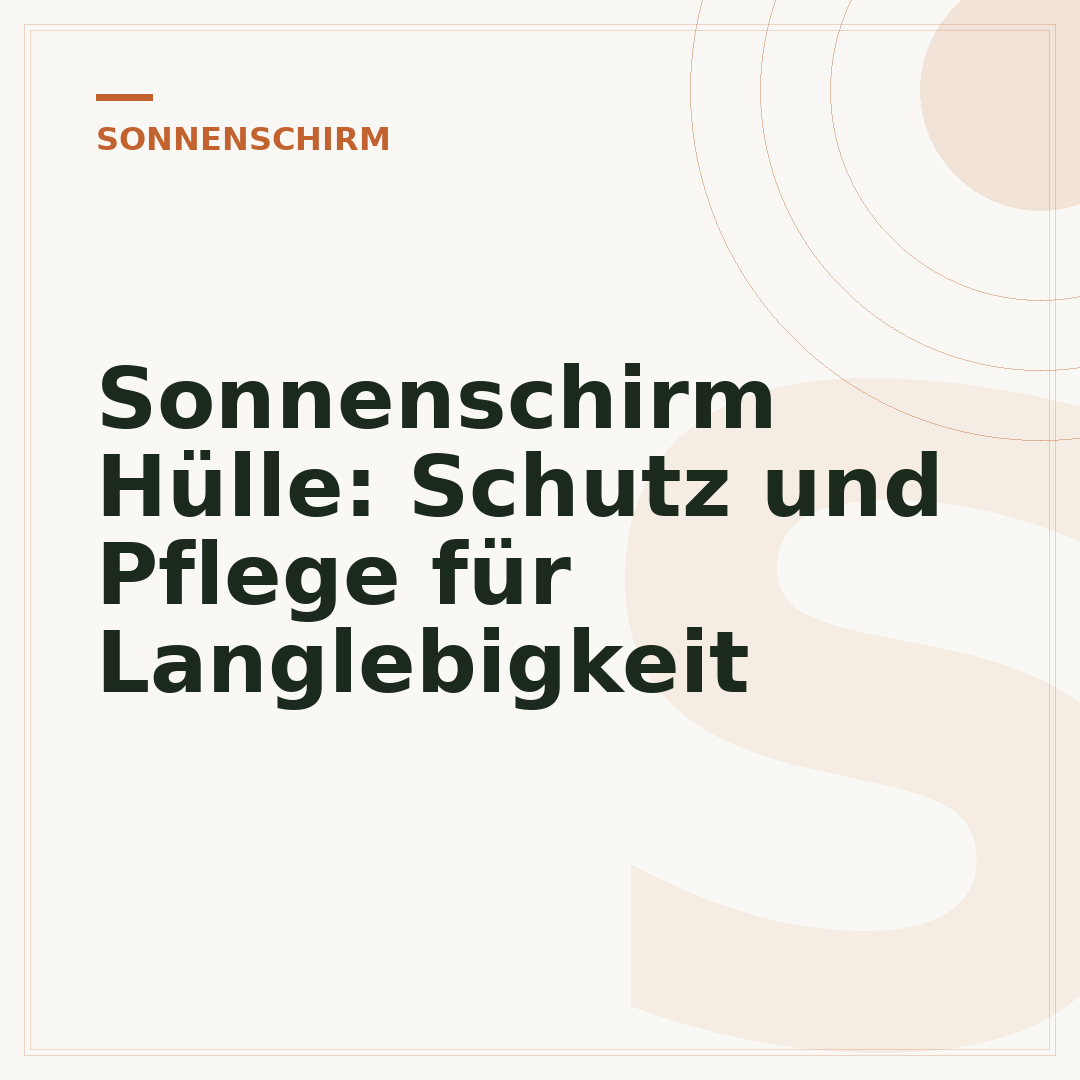Sonnenschirm Hülle: Schutz und Pflege für Langlebigkeit