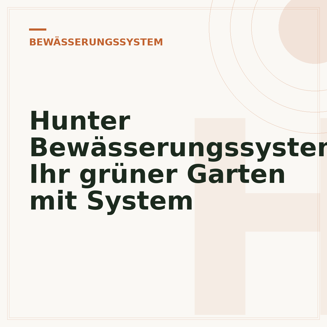 Hunter Bewässerungssysteme: Ihr grüner Garten mit System