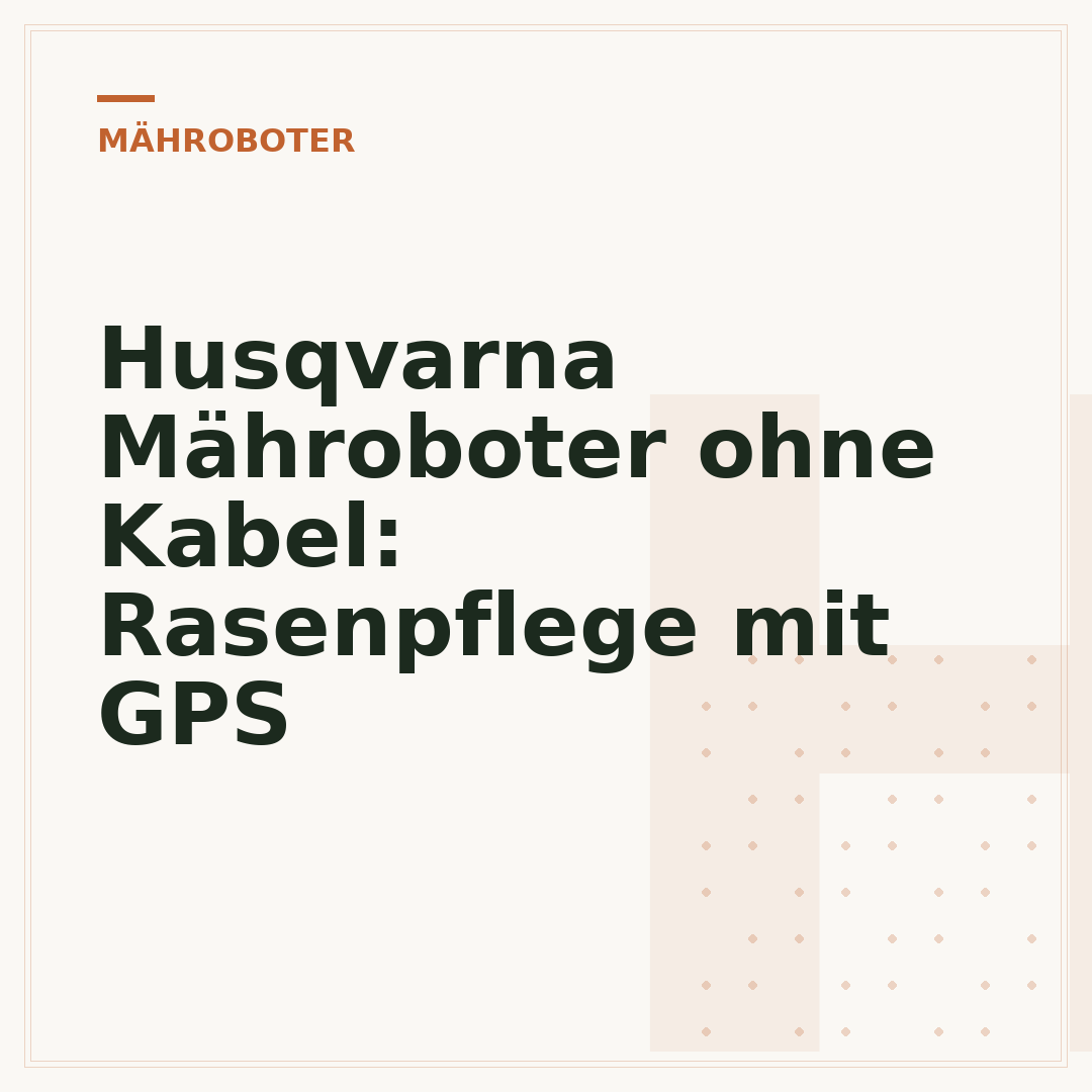 Husqvarna Mähroboter ohne Kabel: Rasenpflege mit GPS