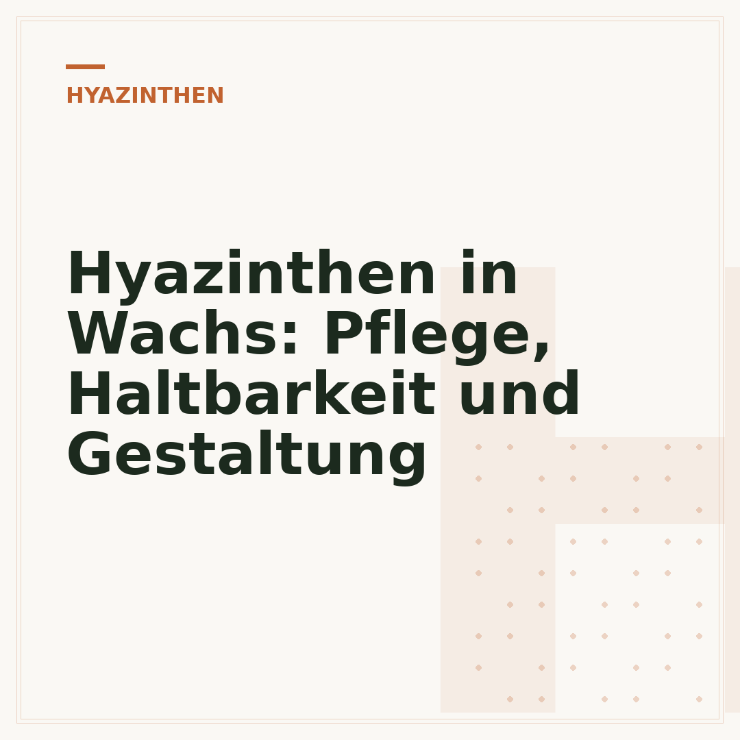 Hyazinthen in Wachs: Pflege, Haltbarkeit und Gestaltung