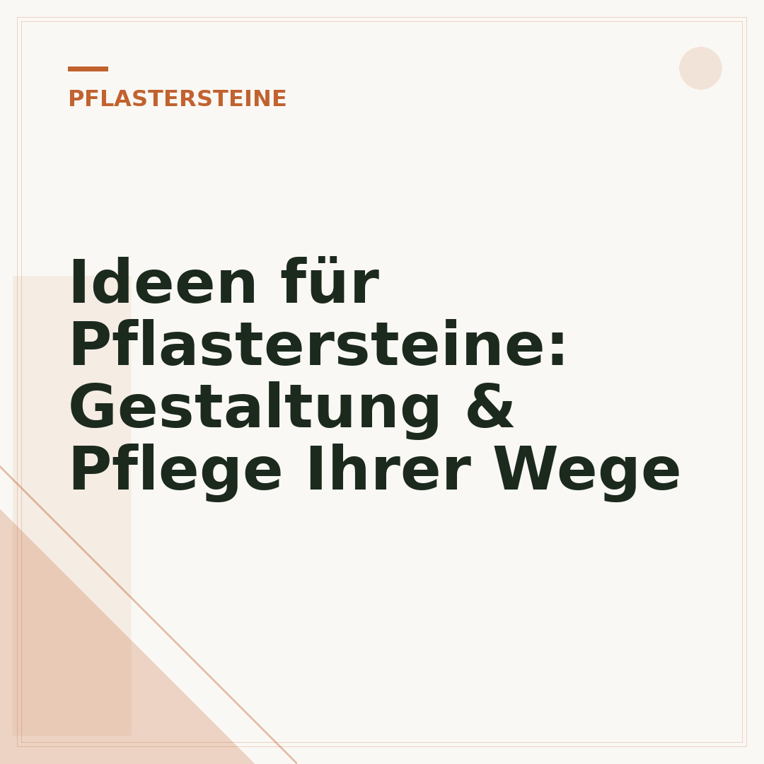 Ideen für Pflastersteine: Gestaltung & Pflege Ihrer Wege